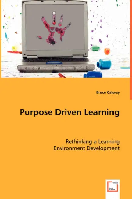 Purpose Driven Learning by Bruce Calway