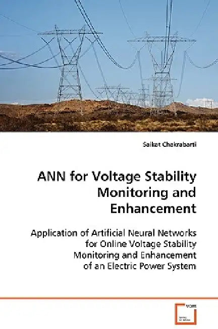 ANN for Voltage Stability Monitoring and Enhancement by Saikat Chakrabarti