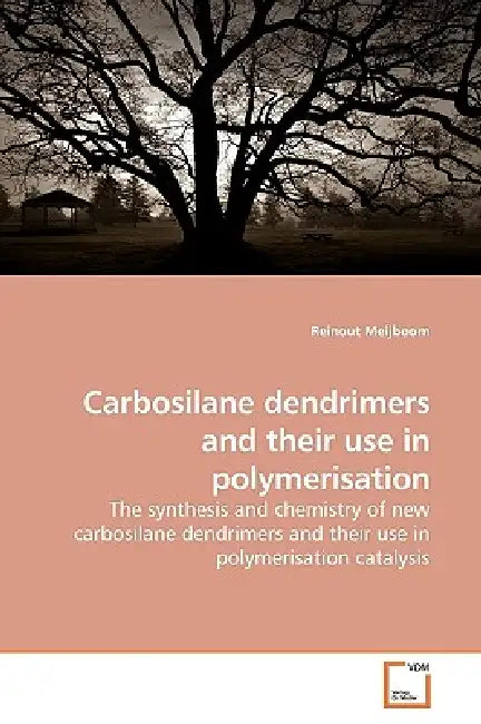 Carbosilane dendrimers and their use in polymerisation by Reinout Meijboom