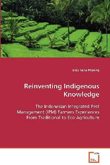 Reinventing Indigenous Knowledge by Elias Tana Moning