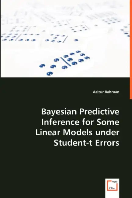 Bayesian Predictive Inference for Some Linear Models under Student-t Errors by Azizur Rahman