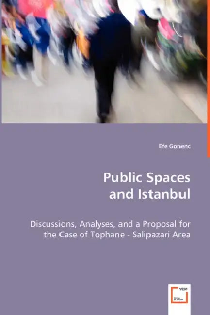 Public Spaces and Istanbul by Efe Gonenc