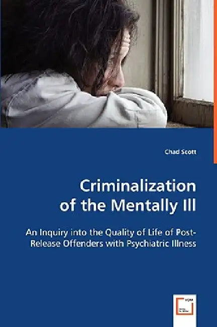 Criminalizationof the Mentally Ill by C. Had Scott