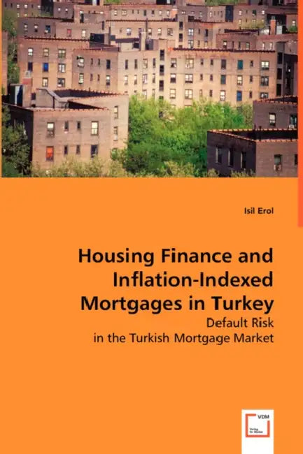 Housing Finance and Inflation-Indexed Mortgages in Turkey by Isil Erol