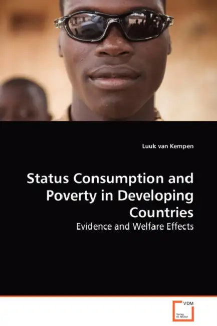 Status Consumption and Poverty in Developing Countries by Luuk Van Kempen