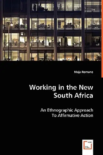 Working in the New South Africa by Maja Romano