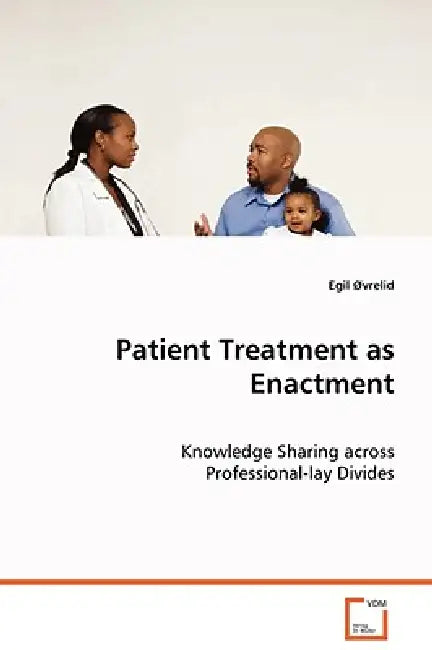 Patient Treatment as Enactment by Egil ØVrelid
