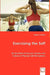Exercising the Self - On the Role of Exercise, Gender and Culture in Physical Self-Perceptions by Magnus Lindwall