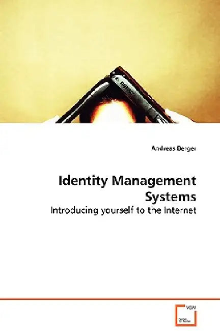 Identity Management Systems - Introducing yourself to the Internet by Andreas Berger
