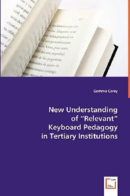 New Understanding of "Relevant" Keyboard Pedagogy in Tertiary Institutions by Gemma Carey