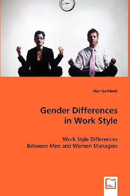 Gender Differences in Work Style by Alan Gambrell