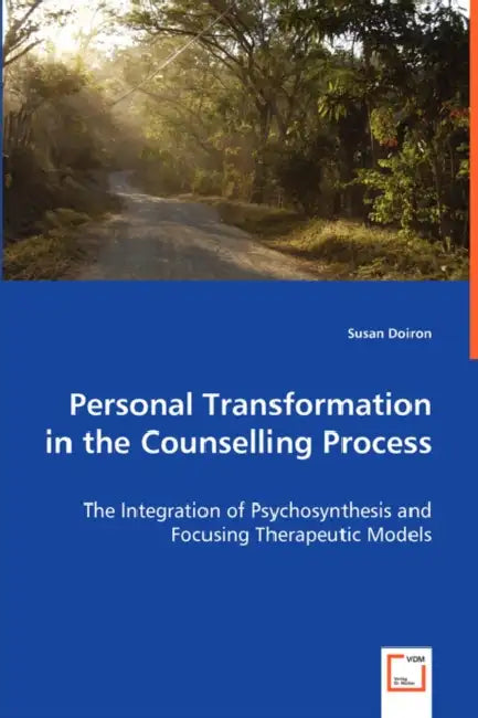 Personal Transformation in the Counselling Process by Susan Doiron
