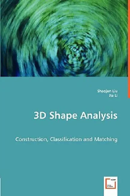 3D Shape Analysis by Shaojun Liu, Jia Li