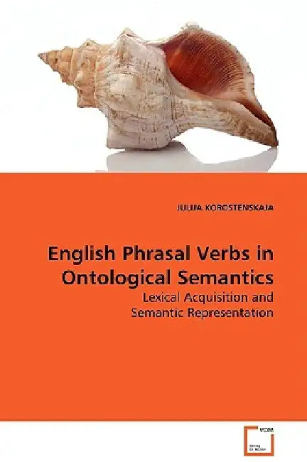 English Phrasal Verbs in Ontological Semantics by Julija Korostenskaja