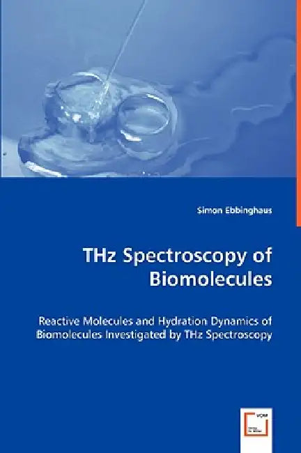 THz Spectroscopy of Biomolecules by Simon Ebbinghaus