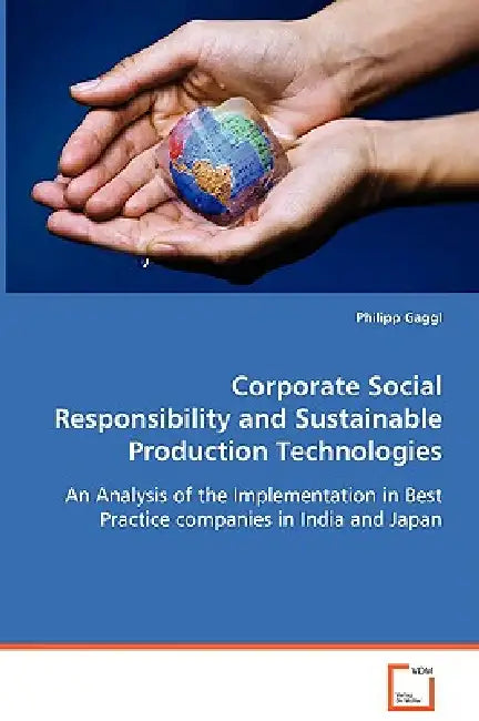 Corporate Social Responsibility and Sustainable Production Technologies by Philipp Gaggl