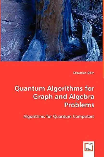 Quantum Algorithms for Graph and Algebra Problems by Sebastian Dörn
