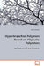 Hyperbranched Polymers Based on Aliphatic Polyesters by Jasna Vukovic