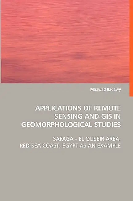 Applications of Remote Sensing and GIS in Geomorphological Studies by Moawad Badawy