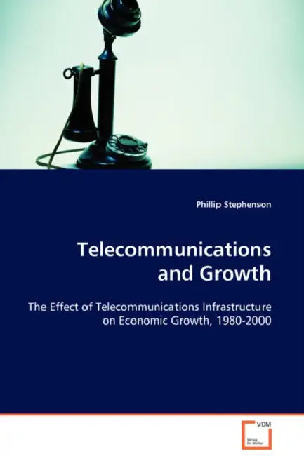 Telecommunications and Growth by Phillip Stephenson