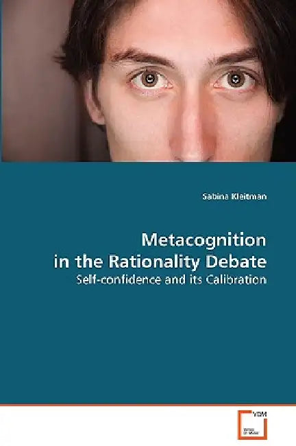 Metacognition in the Rationality Debate by Sabina Kleitman