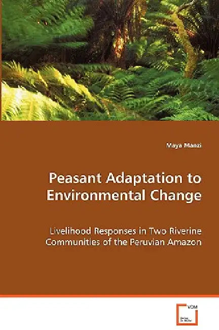 Peasant Adaptation to Environmental Change by Maya Manzi
