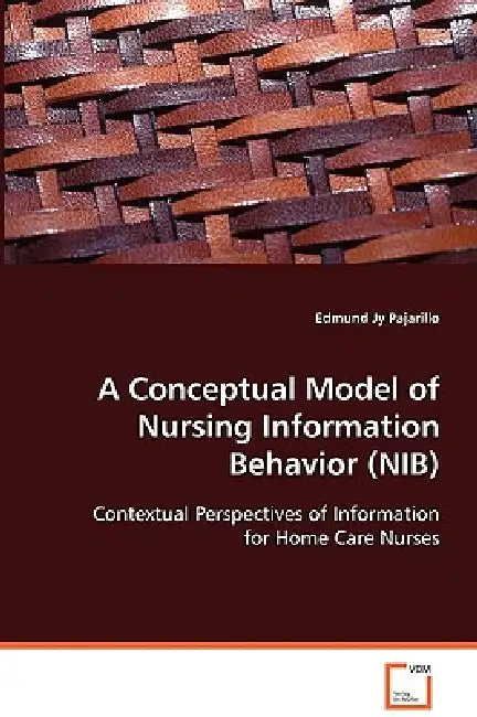 A Conceptual Model of Nursing Information Behavior (NIB) by Edmund Jy Pajarillo