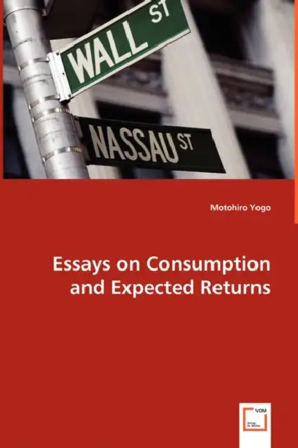 Essays on Consumption and Expected Returns by Motohiro Yogo