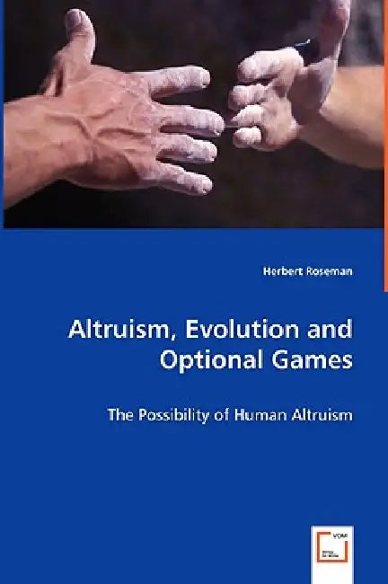 Altruism, Evolution and Optional Games by Herbert Roseman