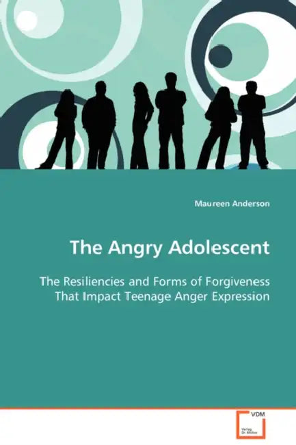 The Angry Adolescent by Maureen Anderson
