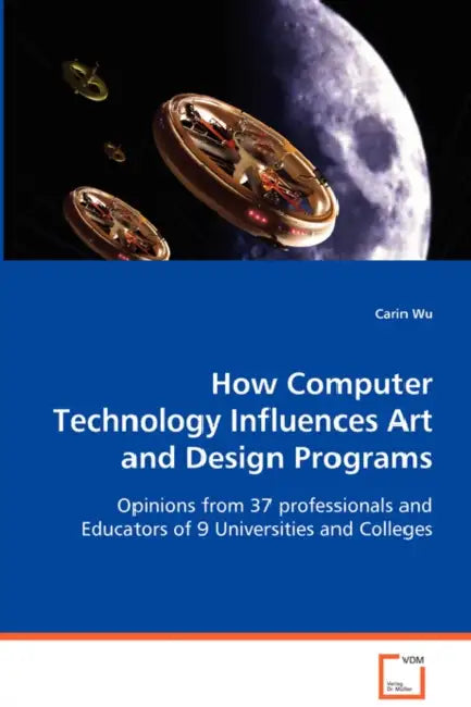 How Computer Technology Influences Art and Design Programs by Carin Wu