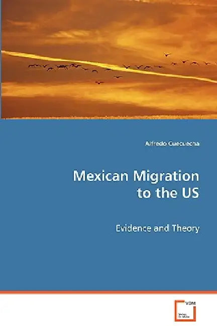 Mexican Migration to the US by Alfredo Cuecuecha