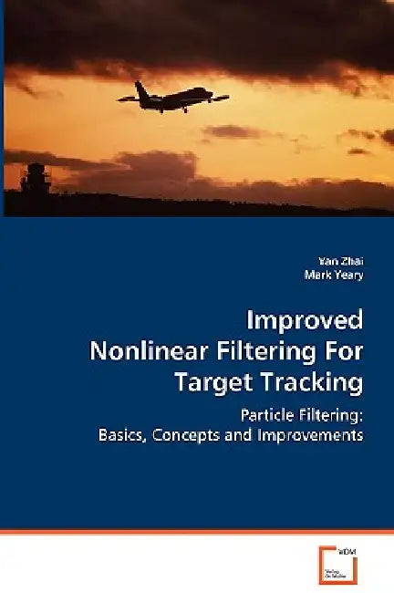 Improved Nonlinear Filtering For Target Tracking by Yan Zhai, Mark Yeary
