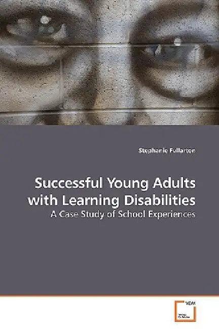 Succesful Young Adults with Learning Disabilities by Stephanie Fullarton
