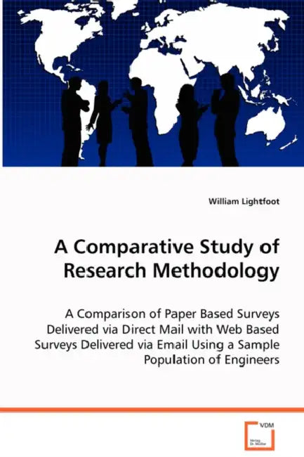 A Comparative Study of Research Methodology by William Lightfoot