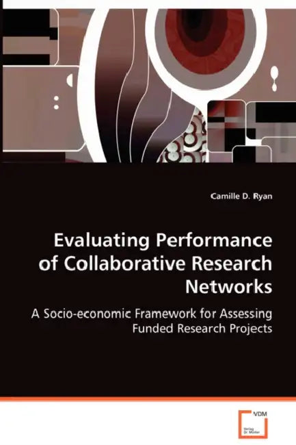 Evaluating Performance of Collaborative Research Networks by Camille D. Ryan
