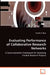 Evaluating Performance of Collaborative Research Networks by Camille D. Ryan