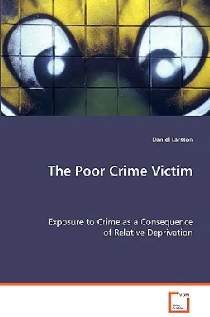 The Poor Crime Victim by Daniel Larsson
