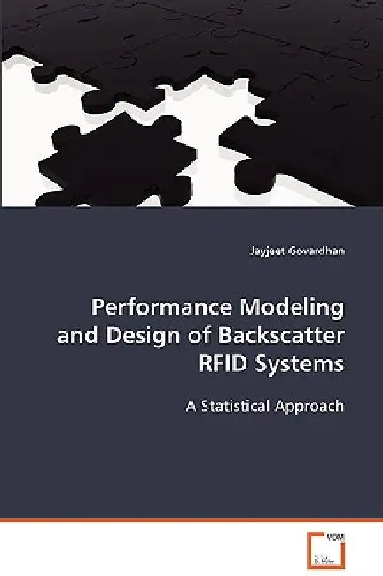 Performance Modeling and Design of Backscatter RFID Systems by Jayjeet Govardhan