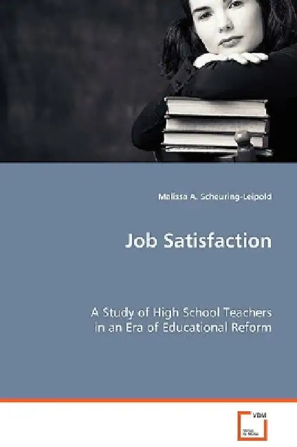 Job Satisfaction by Malissa A. Scheuring-Leipold