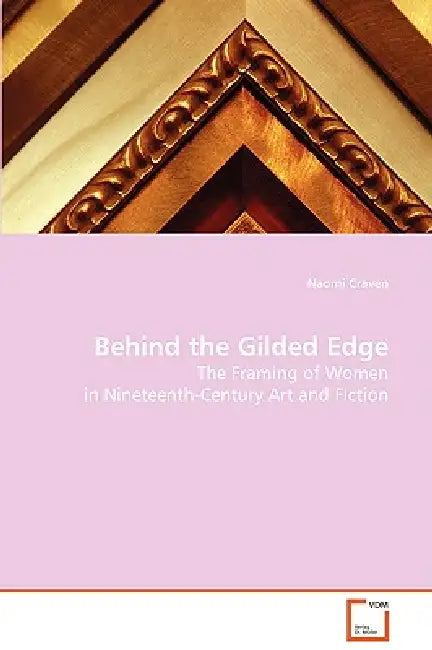 Behind the Gilded Edge by Naomi Craven