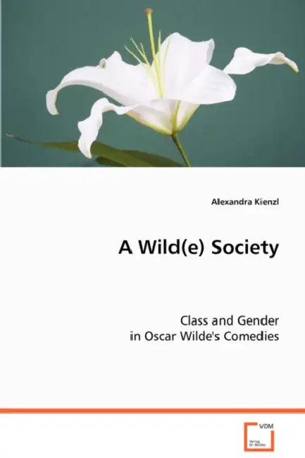 A Wild(e) Society by Alexandra Kienzl
