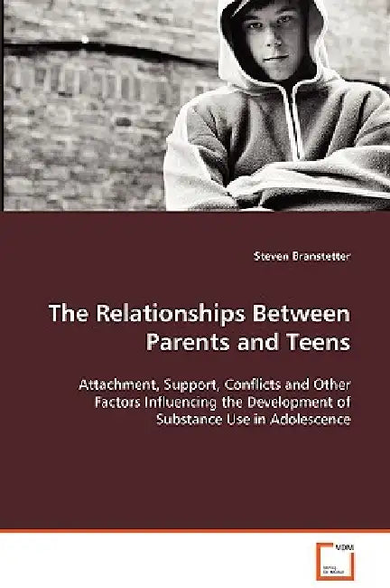 The Relationships Between Parents and Teens by Steven Branstetter