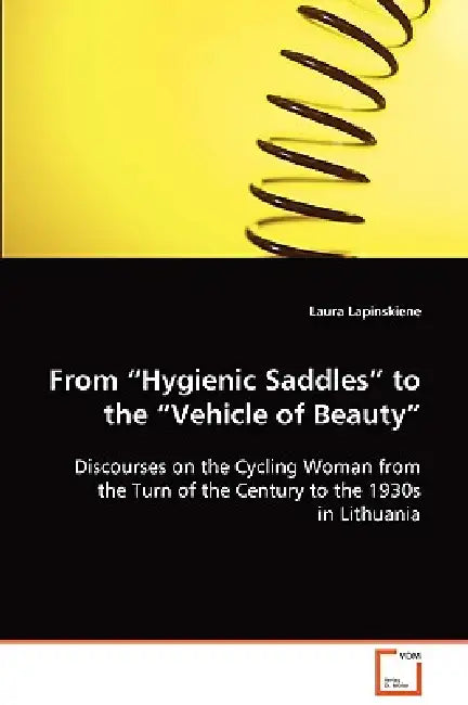 From "Hygienic Saddles" to the "Vehicle of Beauty" by Laura Lapinskiene