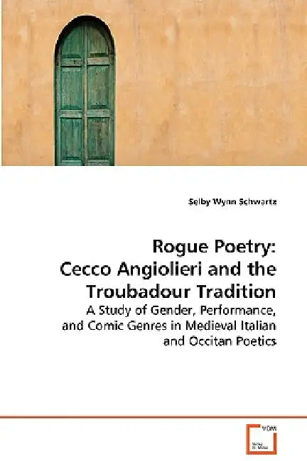Rogue Poetry by Selby Wynn Schwartz