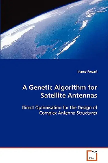 A Genetic Algorithm for Satellite Antennas by Marco Forzati
