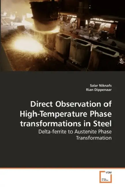 Direct Observation of High-Temperature Phase transformations in Steel by Salar Niknafs