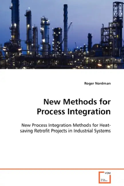 New Methods for Process Integration by Roger Nordman