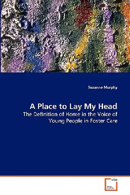 A Place to Lay My Head by Suzanne Murphy