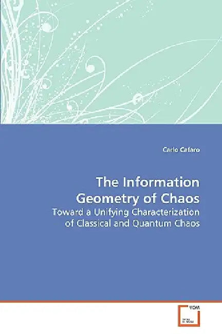 The Information Geometry of Chaos by Carlo Cafaro